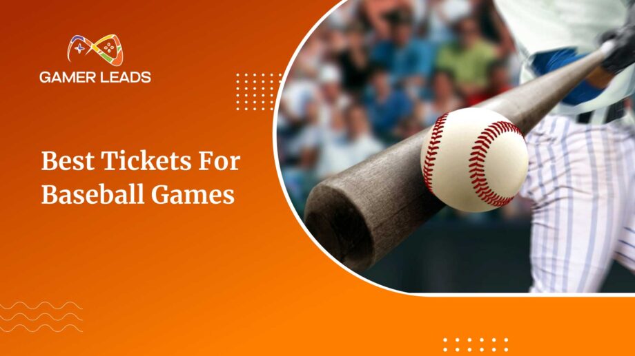 Best Tickets for Baseball Games