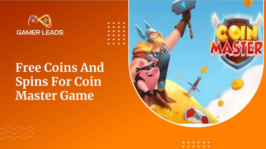 Free Coins And Spins for Coin Master Game