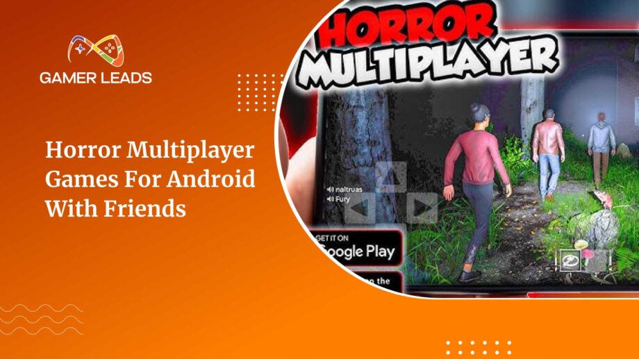 Horror Multiplayer Games for Android With Friends