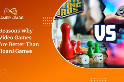 Reasons Why Video Games Are Better Than Board Games