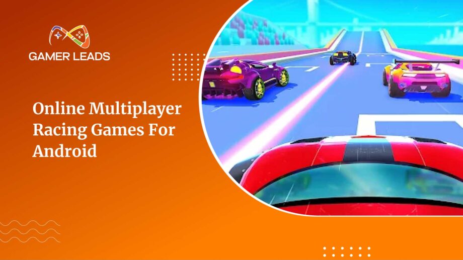 Online Multiplayer Racing Games for Android