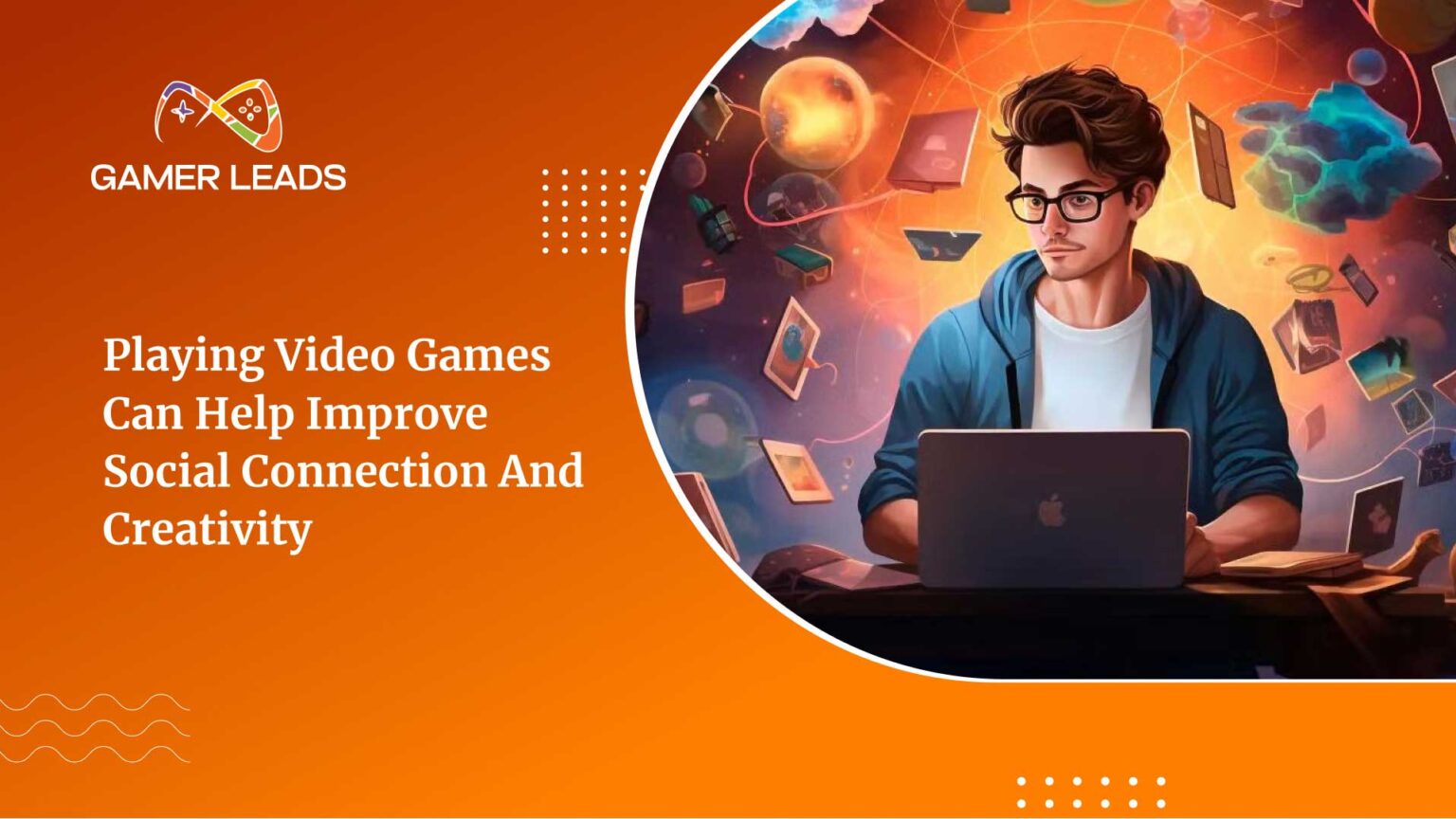 playing video games can help improve social connection and creativity